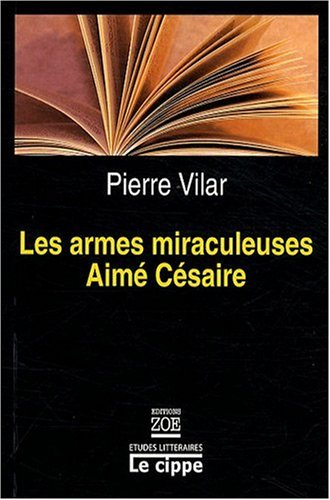 Les armes miraculeuses d'Aimé Césaire