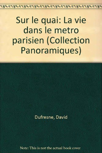 Panoramiques. Sur le quai : la vie dans le métro parisien