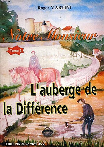 Notre monsieur. Vol. 3. L'auberge de la différence