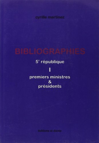 Bibliographies : 5e république, premiers ministres & présidents