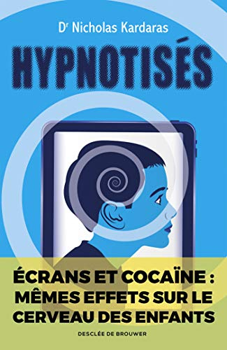 Hypnotisés : les effets des écrans sur le cerveau des enfants