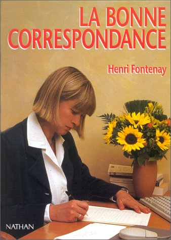 La bonne correspondance : personnelle, commerciale et officielle