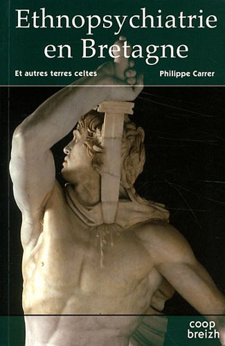 Ethnopsychiatrie en Bretagne : et autres terres celtes