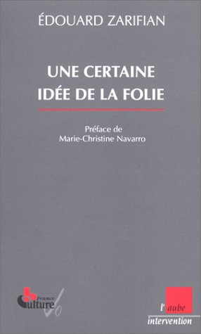 Une certaine idée de la folie