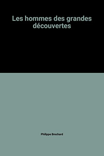 Les Hommes des grandes découvertes