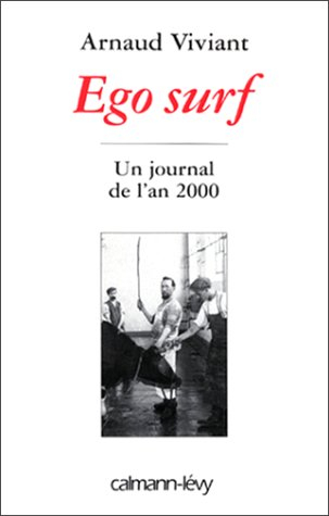 Ego surf : un journal de l'an 2000