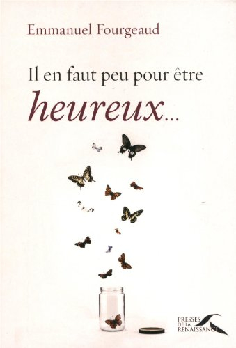 Il en faut peu pour être heureux