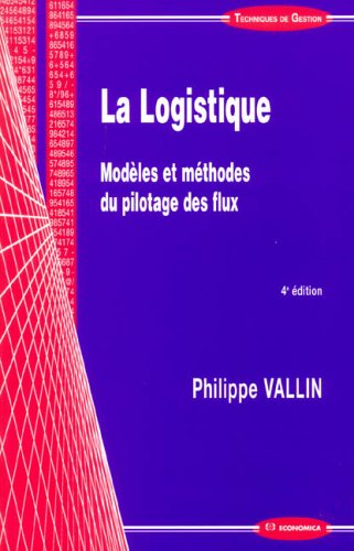 La logistique : modèles et méthodes du pilotage des flux