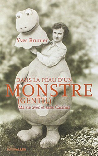 Dans la peau d'un monstre (gentil) : ma vie avec et sans Casimir