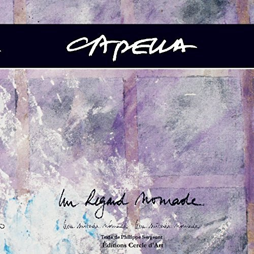 Capella : un regard nomade. Capella : una mitada nomada. Capella : una mitada nomada