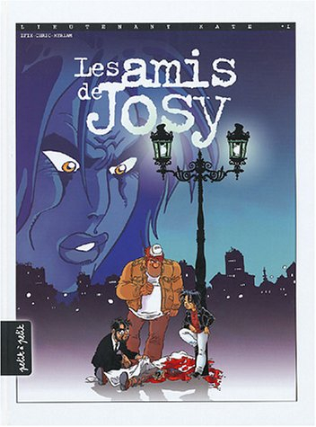Lieutenant Kate. Vol. 1. Les amies de Josy : une aventure du lieutenant Kate