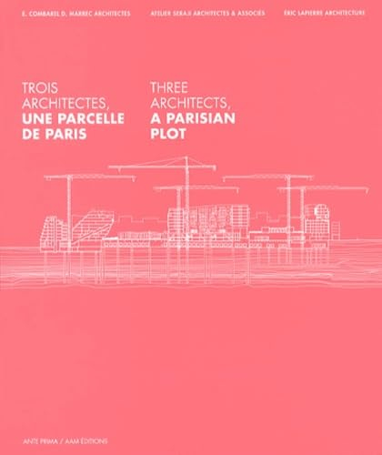 Trois architectes, une parcelle de Paris. Three architects, a Parisian plot