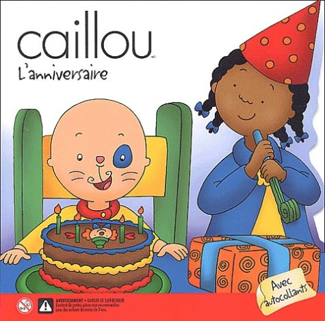 Caillou : L'anniversaire.