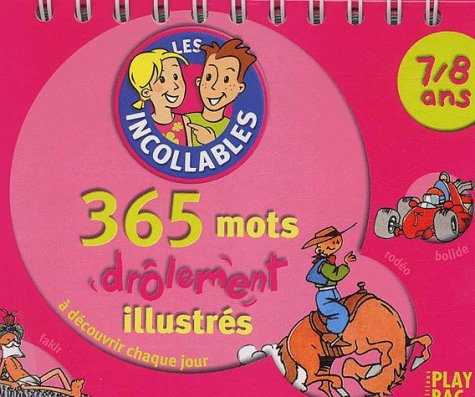 Les incollables, 7-8 ans : 365 mots drôlement illustrés à découvrir chaque jour