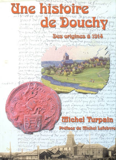 Une histoire de Douchy : des origines à 1914