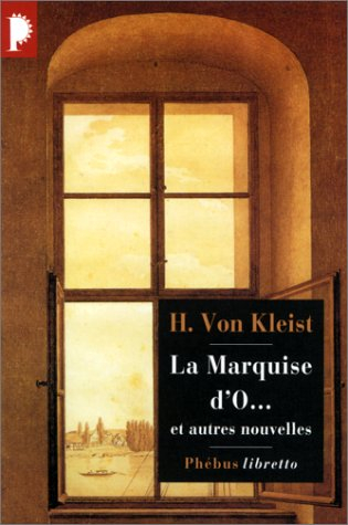 Intégrale des nouvelles de Heinrich von Kleist. Vol. 1. La marquise d'O : et autres nouvelles