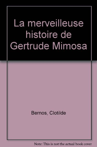 La Merveilleuse histoire de Gertrude Mimosa