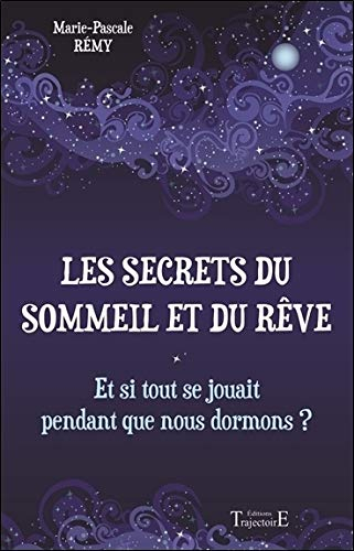 Les secrets du sommeil et du rêve : et si tout se jouait pendant que nous dormons ?