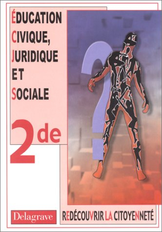 Education civique, juridique et sociale 2nde : redécouvrir la citoyenneté