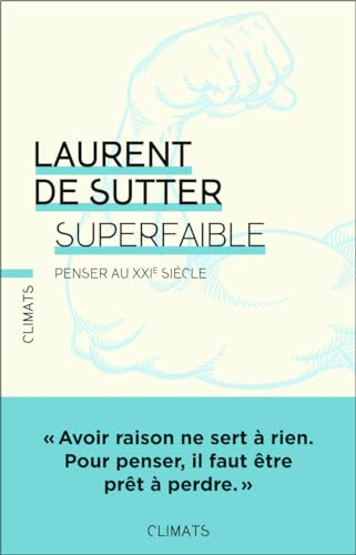 Superfaible ! : penser au XXIe siècle