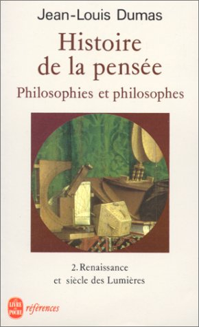 Histoire de la pensée. Vol. 2. Renaissance et siècle des Lumières