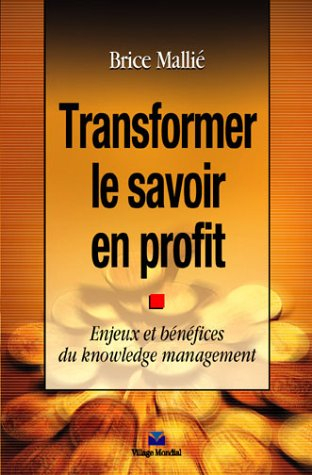 Transformer le savoir en profit : enjeux et bénéfices du knowledge management