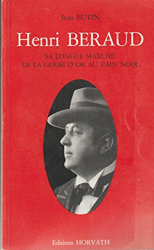 henri béraud sa longue marche de la gerbe d'or au pain noir
