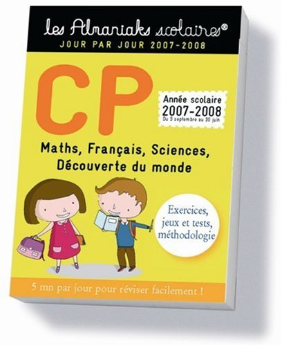 Maths, français, sciences, découverte du monde, CP : année scolaire 2007-2008 du 3 septembre au 30 j