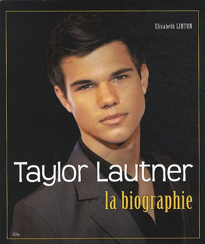 Taylor Lautner : la biographie