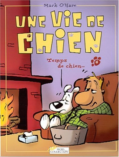 Une vie de chien. Vol. 4. Temps de chien...