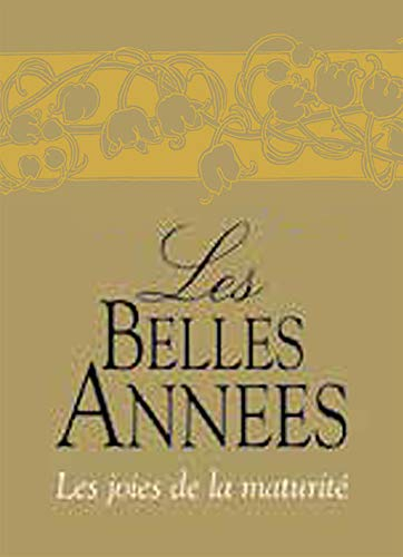 Les belles années : les joies de la maturité