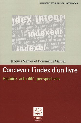 Concevoir l'index d'un livre : histoire, actualité, perspectives