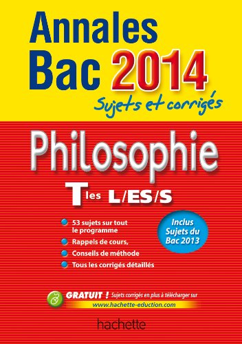 Philosophie terminales L, ES, S : annales bac 2014 : sujets et corrigés