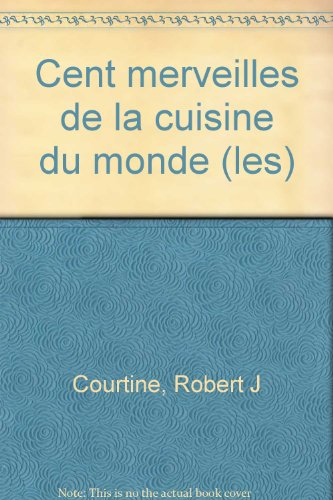 Cent merveilles de la cuisine du monde
