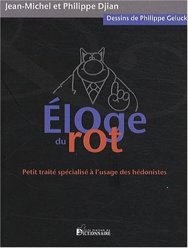 Eloge du rot : petit traité spécialisé à l'usage des hédonistes