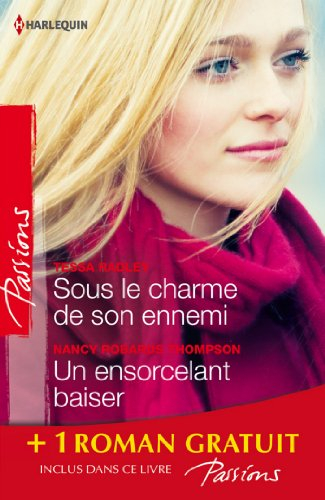 Sous le charme de son ennemi. Un ensorcelant baiser. L'invité de l'hiver