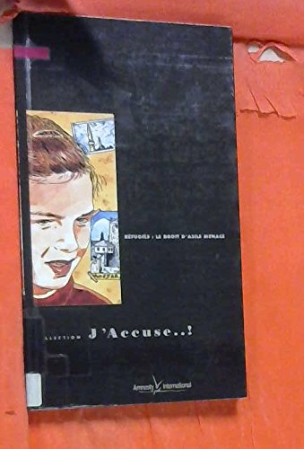 refugies. le droit d'asile menacé