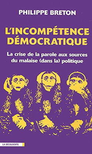 L'incompétence démocratique : la crise de la parole aux sources du malaise (dans la) politique