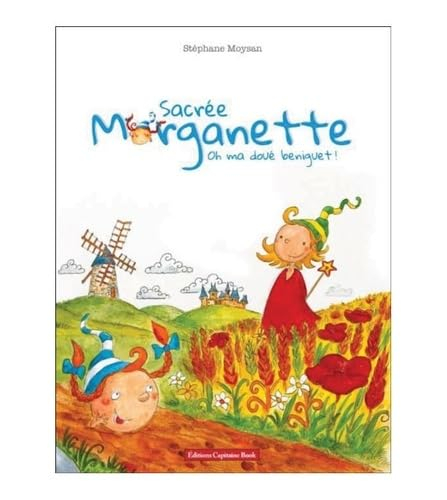 Sacrée Morganette : oh ma doué beniguet !