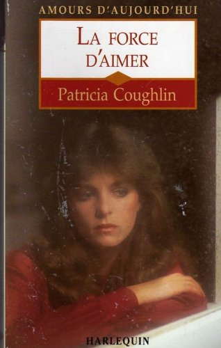 la force d'aimer (amours d'aujourd'hui)