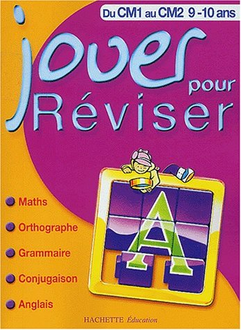 jouer pour réviser : mathématiques - orthographe - grammaire - conjugaison - anglais, du cm1 au cm2 