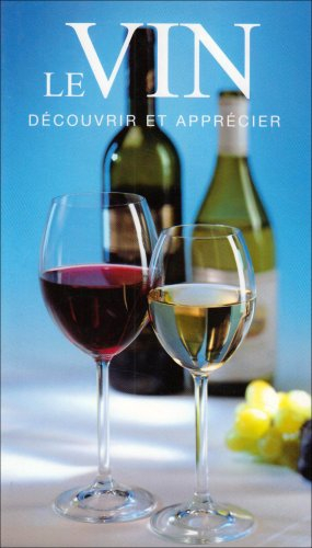 Le vin : découvrir et apprécier