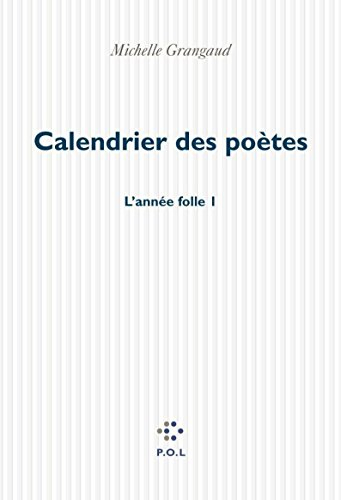 Année folle. Vol. 1. Le calendrier des poètes