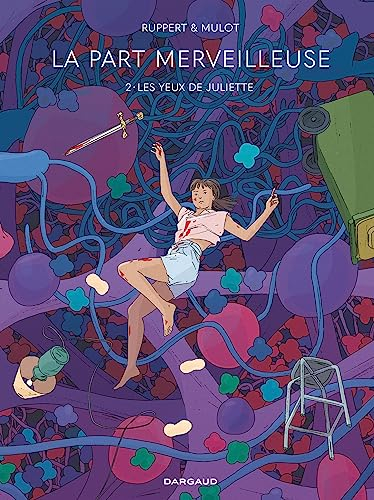 La part merveilleuse. Vol. 2. Les yeux de Juliette