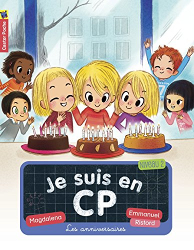 Je suis en CP. Vol. 10. Les anniversaires : niveau 2
