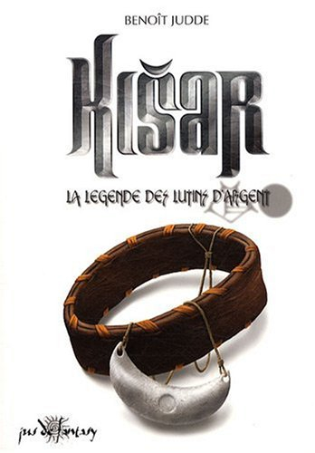 Kisar. Vol. 1. La légende des Lutins d'argent