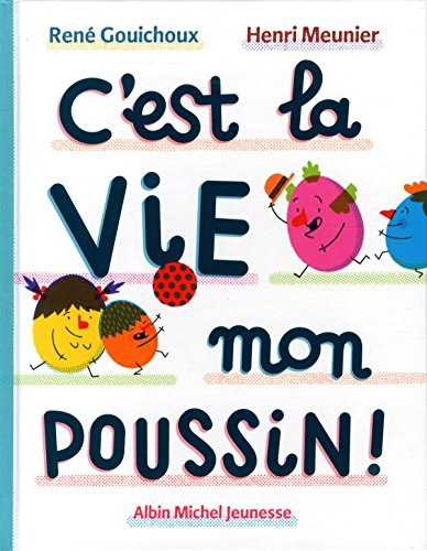 C'est la vie mon poussin !