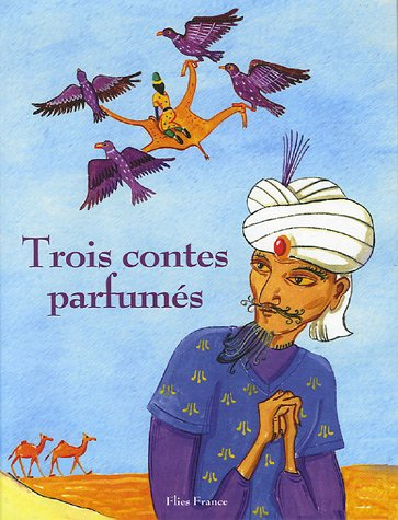 Trois contes parfumés