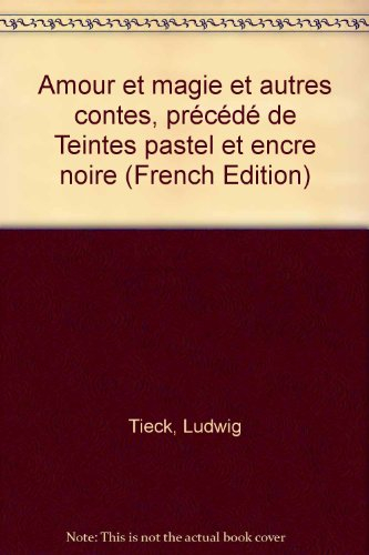 Amour et magie : et autres contes. Teintes pastel et encre noire