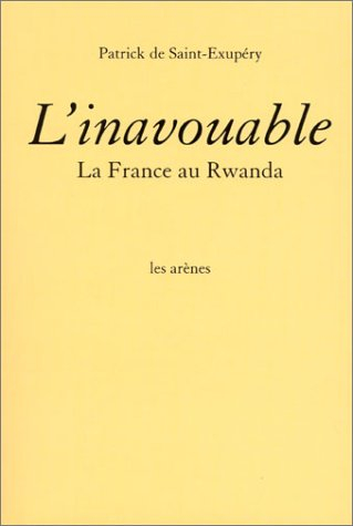 L'inavouable : la France au Rwanda